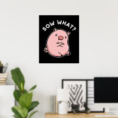 Sow What Funny Sassy Pig Donk BG Poster (Thuiskantoor)