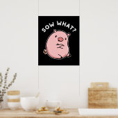 Sow What Funny Sassy Pig Donk BG Poster (Keuken)