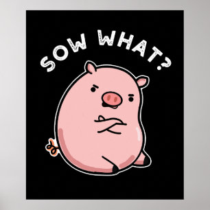 Sow What Funny Sassy Pig Donk BG Poster