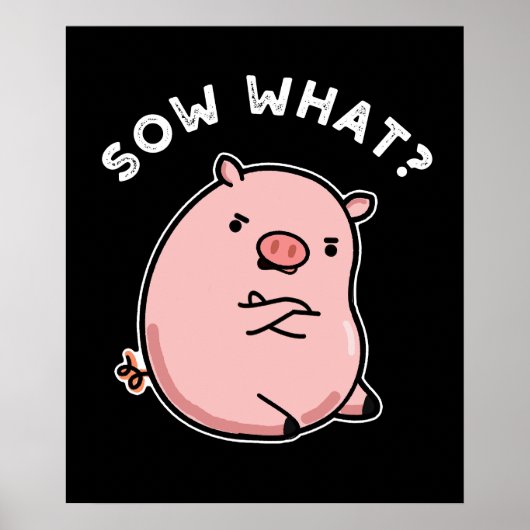 Sow What Funny Sassy Pig Donk BG Poster (Voorkant)