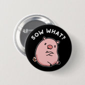 Sow What Funny Sassy Pig Donk BG Ronde Button 5,7 Cm (Voorkant /achterkant)
