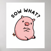 Sow What Funny Sassy Pig Poster (Voorkant)