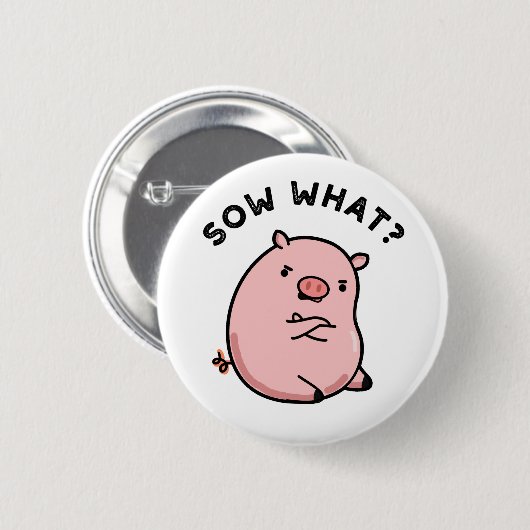 Sow What Funny Sassy Pig Ronde Button 5,7 Cm (Voorkant /achterkant)