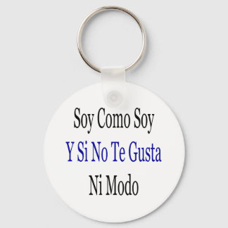 Soy Como Soy Y Si No Gusta Ni Modo Sleutelhanger