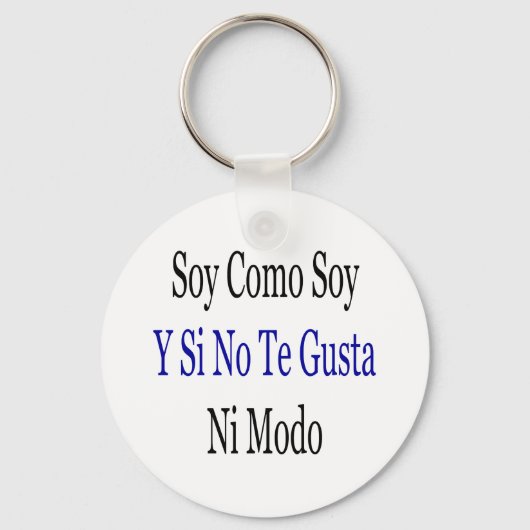 Soy Como Soy Y Si No Gusta Ni Modo Sleutelhanger (Voorkant)