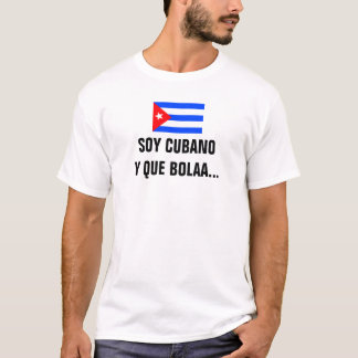 Soy Cubano y que Bolaa T-Shirt