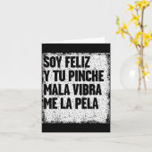 Soy Feliz Y Tu Nche Mala Vibra Me La Pela Kaart (Gele Bloem)
