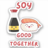 Soy Good Together - Cute and Punny Foodie Sticker (Voorkant)