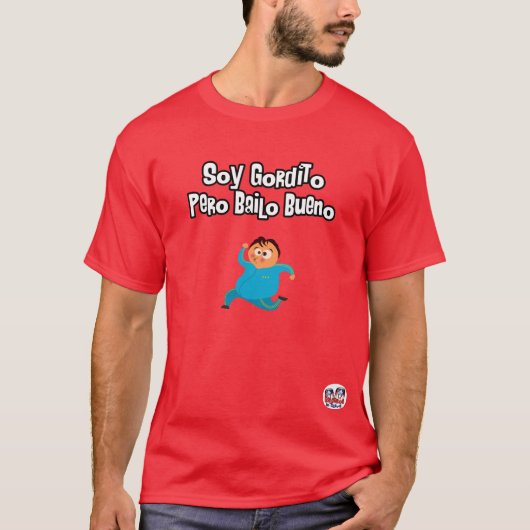Soy Gordito Pero Bailo Bueno T-shirt (Voorkant)