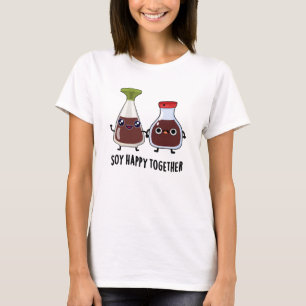 Soy Happy Together Soy Sauce Pun T-shirt