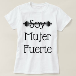 Soy Mujer Fuerte T-shirt
