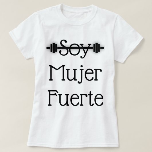 Soy Mujer Fuerte T-shirt (Design voorkant)