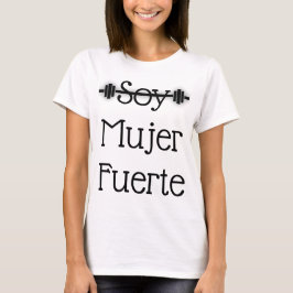 Soy Mujer Fuerte T-shirt