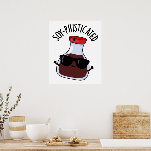 Soy-phisticated Funny Soy Sauce Pun Poster (Keuken)