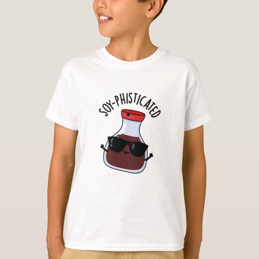 Soy-phisticated Funny Soy Sauce Pun T-shirt (Voorkant)