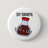 Soy Thankful Funny Soy Sauce Pun Ronde Button 5,7 Cm (Voorkant)