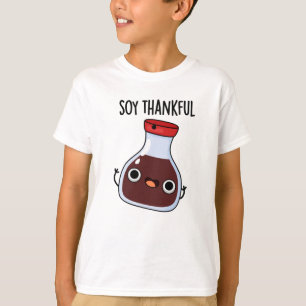 Soy Thankful Funny Soy Sauce Pun T-shirt