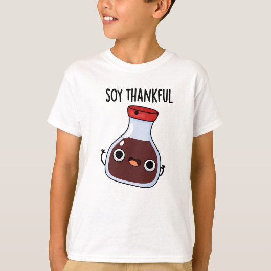 Soy Thankful Funny Soy Sauce Pun T-shirt (Voorkant)