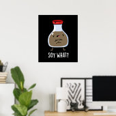 Soy What Funny Soy Sauce Pun Dark BG Poster (Thuiskantoor)
