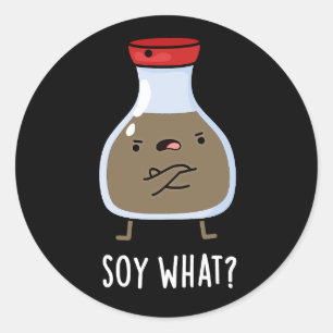 Soy What Funny Soy Sauce Pun Dark BG Ronde Sticker