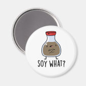 Soy What Funny Soy Sauce Pun Magneet (Voorkant / Achterkant)