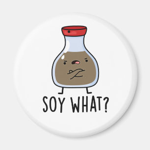 Soy What Funny Soy Sauce Pun Magneet