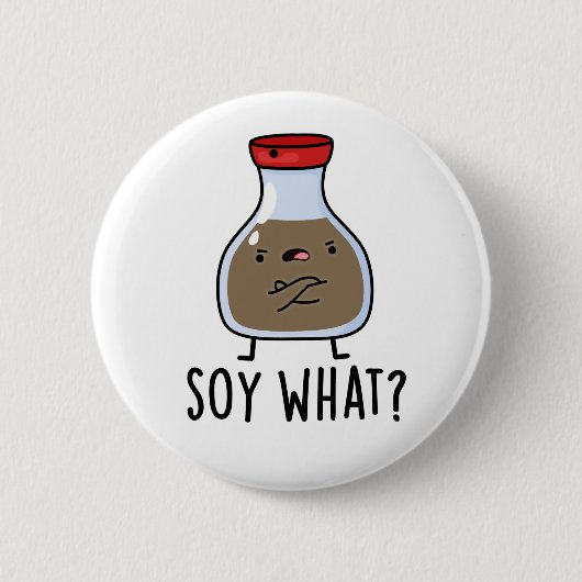 Soy What Funny Soy Sauce Pun Ronde Button 5,7 Cm (Voorkant)