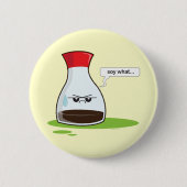 Soy What Ronde Button 5,7 Cm (Voorkant)