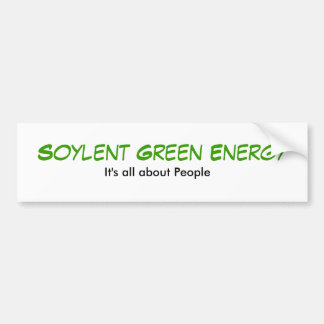 Soylent Green Energy, het gaat allemaal om mensen Bumpersticker