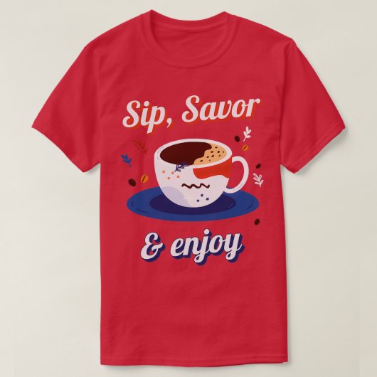 Sp Savor Geniet van geweldige koffiezetapparaat T-shirt (Design voorkant)