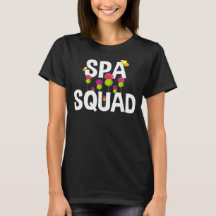 Spa Squad Spa Personeel Funny Spa Birthday Party F T-shirt