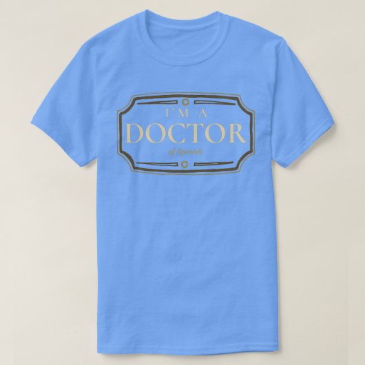Spaans doctoraatsgraad PhD Afstuderen Gift 1 T-shirt (Design voorkant)