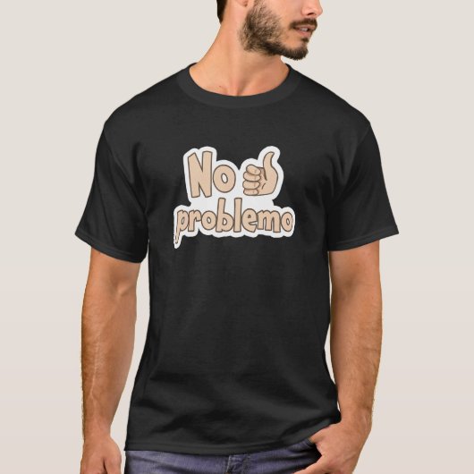 Spaans Geen probleem geen probleem T-shirt (Voorkant)