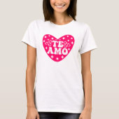 Spaans Ik hou van je Te Amo Roze Valentijnsdag T-shirt
