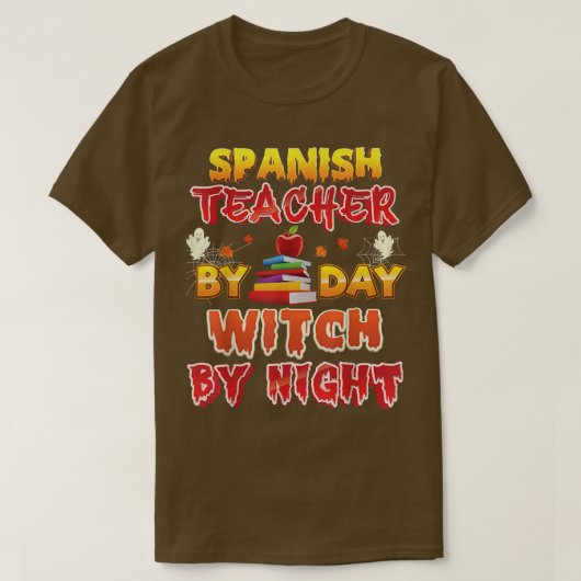 Spaans leraar per dag getuige van nacht Halloween  T-shirt (Design voorkant)