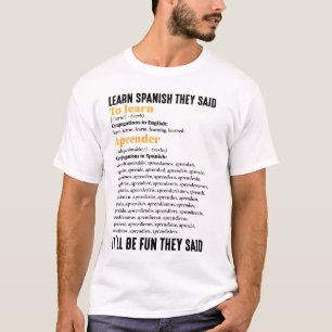 Spaans leren Het zal leuk zijn, zeiden ze grappig T-shirt