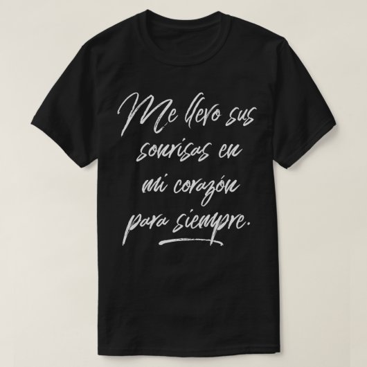 Spaans Mellevo sus sonrisas en mi corazan para si T-shirt (Design voorkant)
