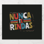 Spaans niet opgeven Quote - Nunca te Rindas Bier Etiket (Enkel label)