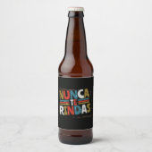 Spaans niet opgeven Quote - Nunca te Rindas Bier Etiket (Voorkant)