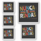 Spaans niet opgeven Quote - Nunca te Rindas Sticker (Voorkant)