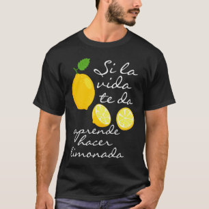 Spaans spreekwoord wanneer het leven je leemten ge t-shirt