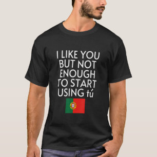 Spaans spreken Portugal Vlag Usted Tu Portugees T-shirt
