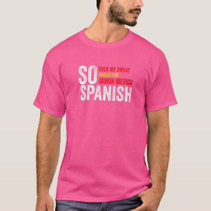 Spaans zelfs mijn Sweat mells zoals Jamon Iberico T-shirt