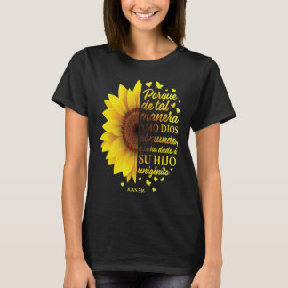 Spaans Zonnebloem Vrouwen Christelijk John 316 Moe T-shirt