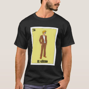 Spaanse Blonde Guy Loterij Cadeau Mexicaanse El Gu T-shirt