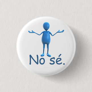 Spaanse Button - "No sé"