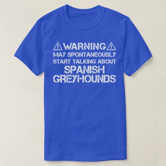 Spaanse Greyhound waarschuwing T-shirt (Design voorkant)