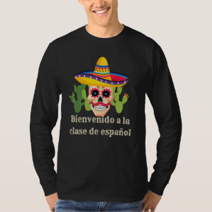 Spaanse klas suiker schedel Welkom in de klas T-shirt