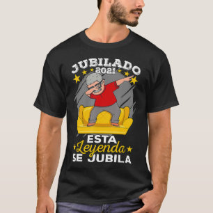 Spaanse pensionering Jubilado Esta Leyenda se Jubi T-shirt