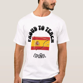 Spaanse Taaldocent TROTS OM ESPAÑOL TE ONDERWIJZEN T-shirt